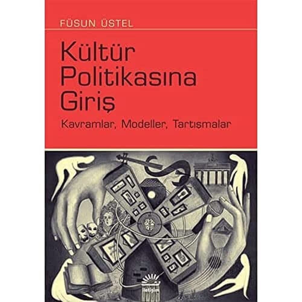 Kültür Politikasına Giriş: Kavramlar, Modeller, Tartışmalar