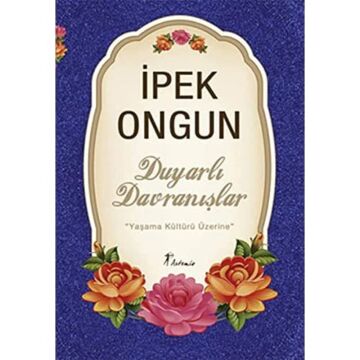 Duyarlı Davranışlar: ''Yaşama Kültürü Üzerine''