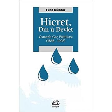 Hicret, Din ü Devlet: Osmanlı Göç Politikası (1856-1908)