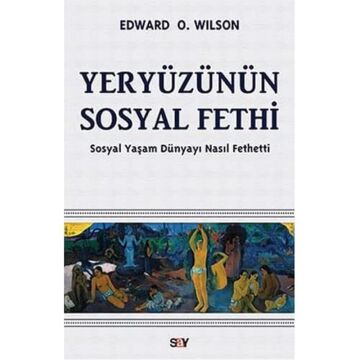 YERYÜZÜNÜN SOSYAL FETHİ: Sosyal Yaşam Dünyayı Nasıl Fethetti