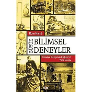 Büyük Bilimsel Deneyler: Dünyaya Bakışımızı Değiştiren Yirmi Deney