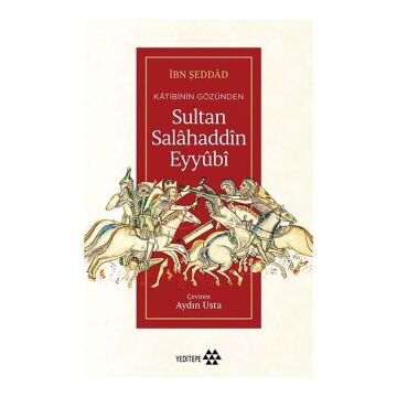 Katibinin Gözünden Sultan Salahaddin Eyyubi