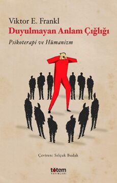 Duyulmayan Anlam Çığlığı: Psikoterapi ve Hümanizm