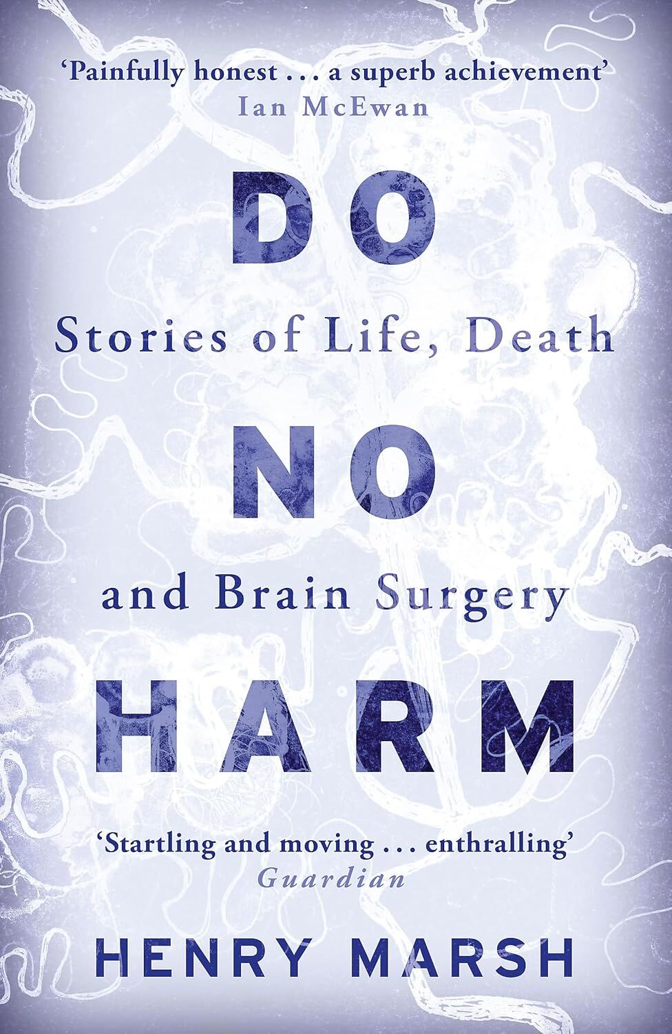 Do No Harm: Stories of Life, Death and Brain Surgery