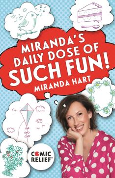 Miranda's Daily Dose of Such Fun!: 365 joy-filled tasks to make life more engaging, fun, caring and jolly: 365 joy-filled tasks to make life better