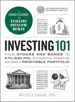 Investing 101: From Stocks and Bonds to ETFs and IPOs, an Essential Primer on Building a Profitable Portfolio
