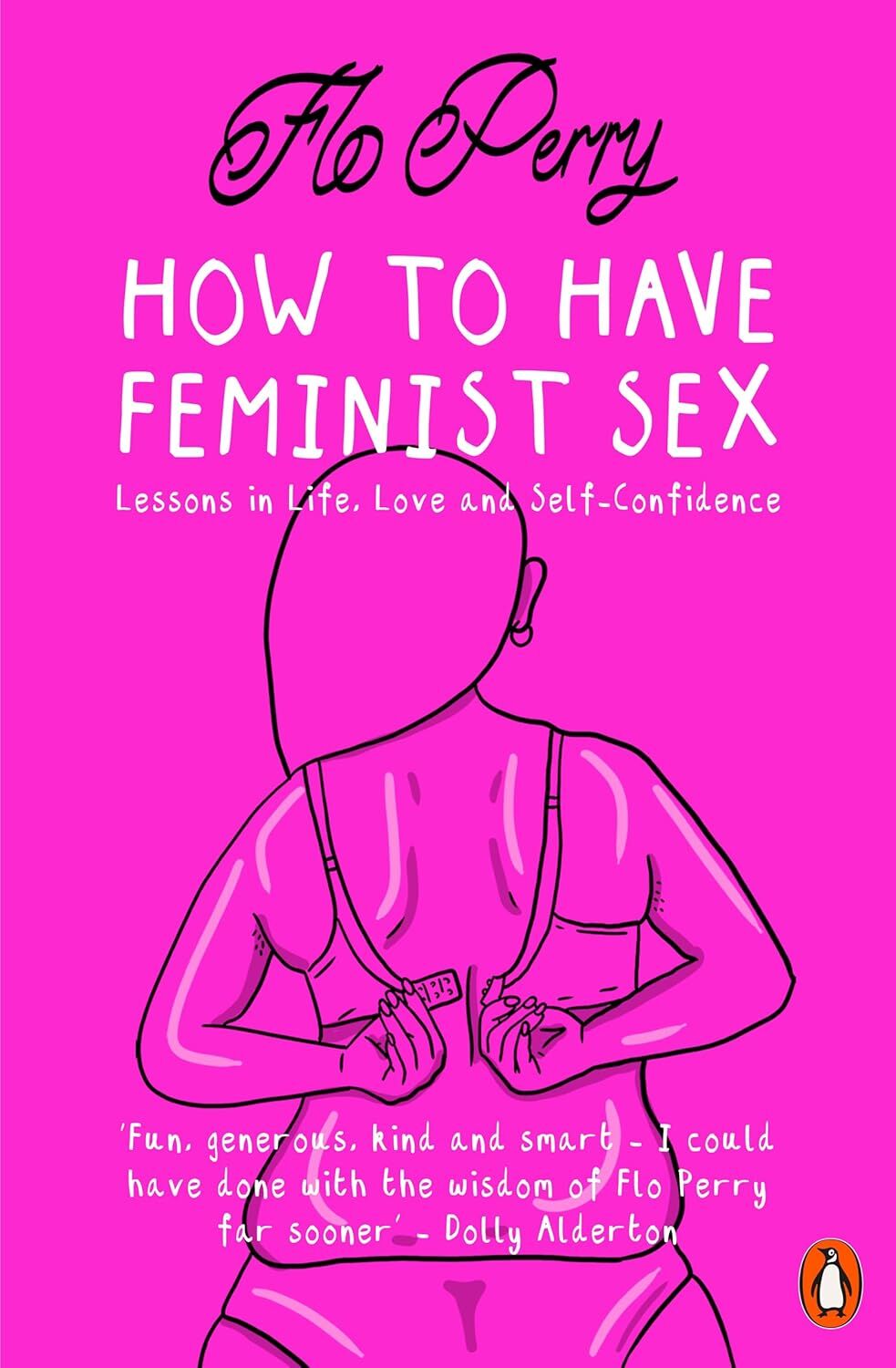 How to Have Feminist Sex: Lessons in Life, Love and Self-Confidence