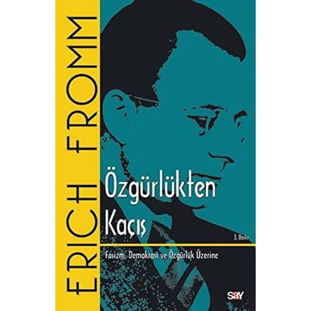 Özgürlükten Kaçış: Faşizm, Demokrasi ve Özgürlük Üzerine