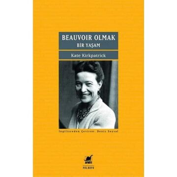 Beauvoir Olmak: Bir Yaşam