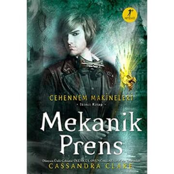 Mekanik Prens (Ciltli): Cehennem Makineleri 2. Kitap