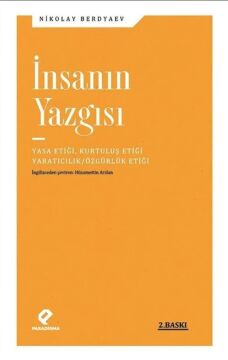 İnsanın Yazgısı: Yasa Etiği, Kurtuluş Etiği, Yaratıcılık / Özgürlük Etiği