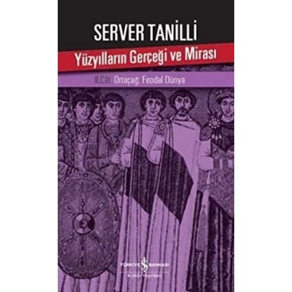 Yüzyılların Gerçeği ve Mirası – II. Cilt: Ortaçağ: Feodal Dünya