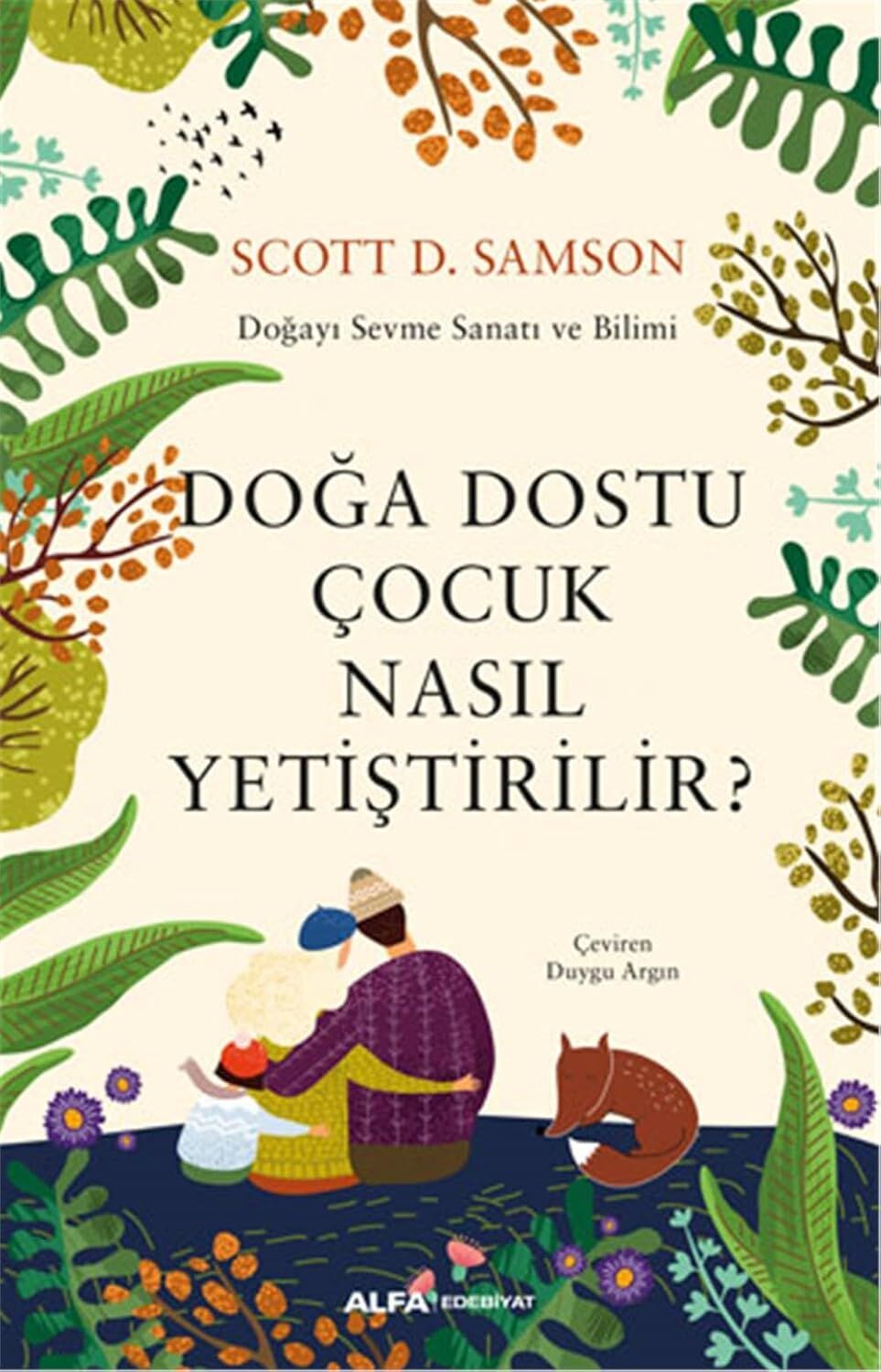 Doğa Dostu Çocuk Nasıl Yetiştirilir?: Doğayı Sevme Sanatı ve Bilimi