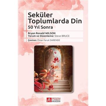 Seküler Toplumlarda Din: 50 Yıl Sonra