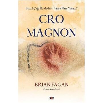 Cro Magnon: Buzul Çağı İlk Modern İnsanı Nasıl Yarattı?
