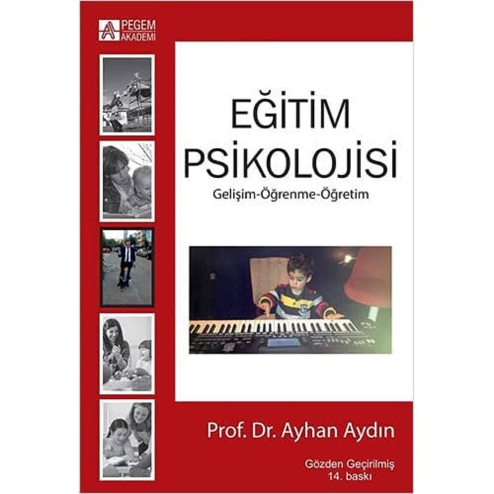Eğitim Psikolojisi: Gelişim, Öğrenme, Öğretim