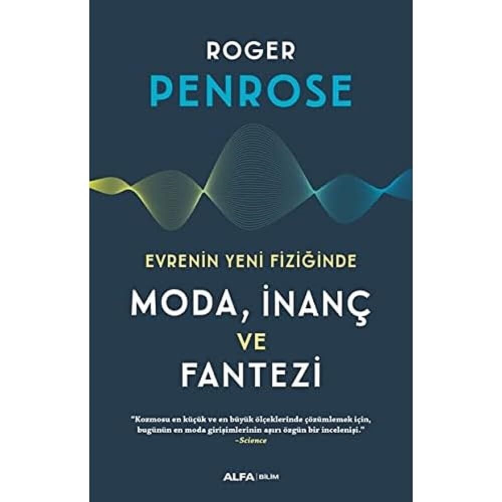 Evrenin Yeni Fiziğinde Moda, İnanç ve Fantezi