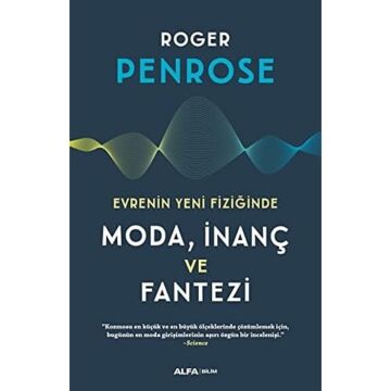 Evrenin Yeni Fiziğinde Moda, İnanç ve Fantezi