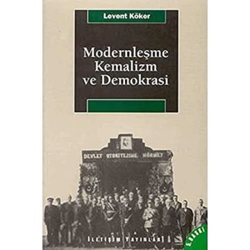 Modernleşme Kemalizm ve Demokrasi