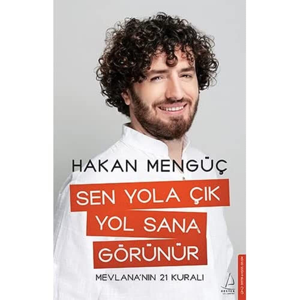 Sen Yola Çık Yol Sana Görünür: Mevlana’nın 21 Kuralı