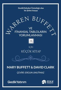 Warren Buffett ve Finansal Tabloların Yorumlanması: Sürekli Rekabet Üstünlüğü Olan Bir Şirket Arayışı
