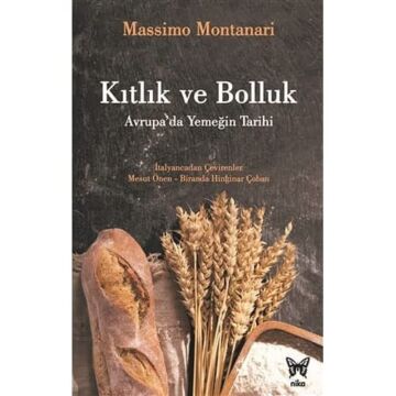 Kıtlık ve Bolluk: Avrupa’da Yemeğin Tarihi
