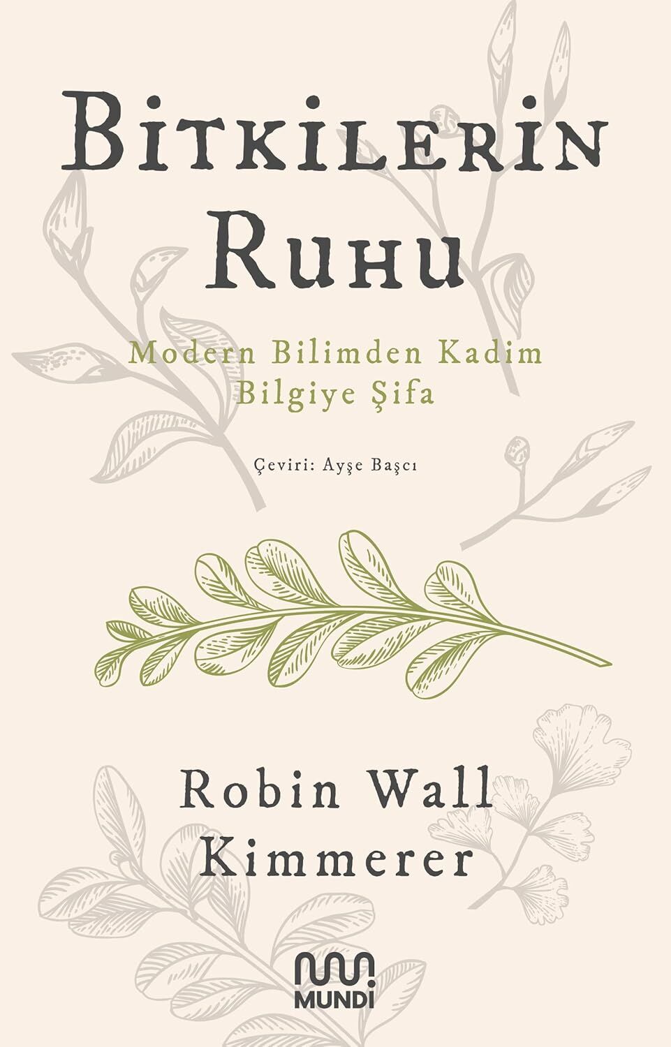 Bitkilerin Ruhu: Modern Bilimden Kadim Bilgiye Şifa