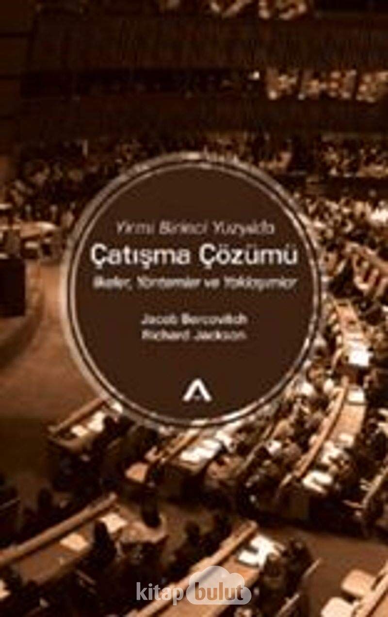 Yirmi Birinci Yüzyılda Çatışma Çözümü: İlkeler Yöntemler ve Yaklaşımlar