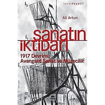 Sanatın İktidarı: 1917 Devrimi Avangard Sanat ve Müzecilik