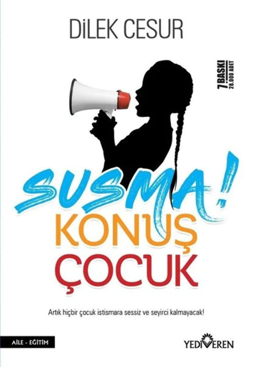 Susma! Konuş Çocuk: Artık Hiçbir Çocuk İstismara Sessiz ve Seyirci Kalmayacak!