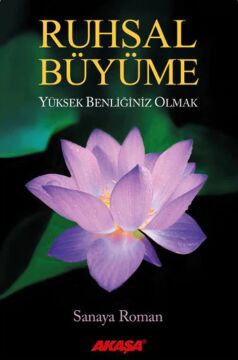 Ruhsal Büyüme: Yüksek Benliğiniz Olmak