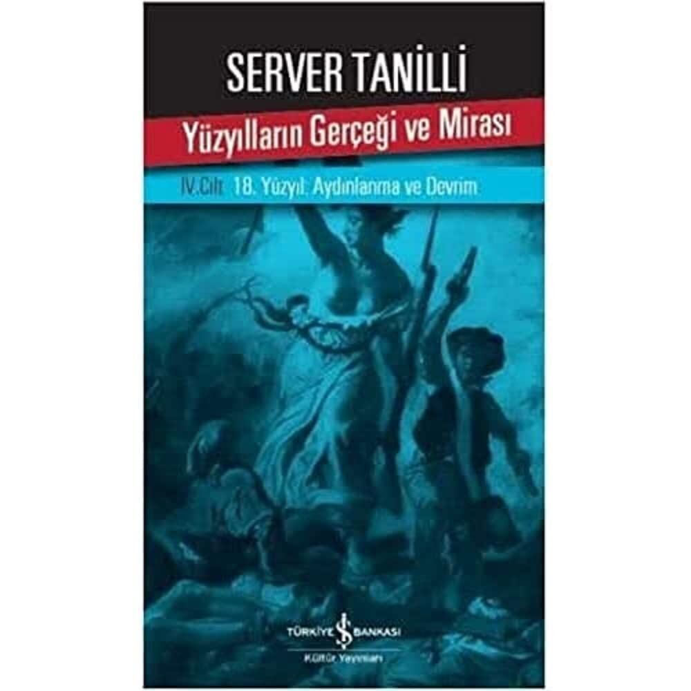 Yüzyılların Gerçeği ve Mirası - IV. Cilt: 18. Yüzyıl: Aydınlanma ve Devrim