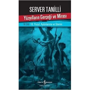 Yüzyılların Gerçeği ve Mirası - IV. Cilt: 18. Yüzyıl: Aydınlanma ve Devrim