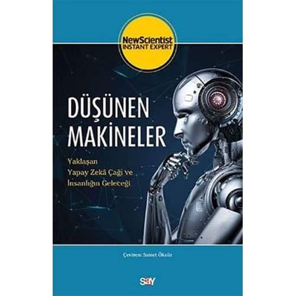 Düşünen Makineler: Yaklaşan Yapay Zeka Çağı ve İnsanlığın Geleceği