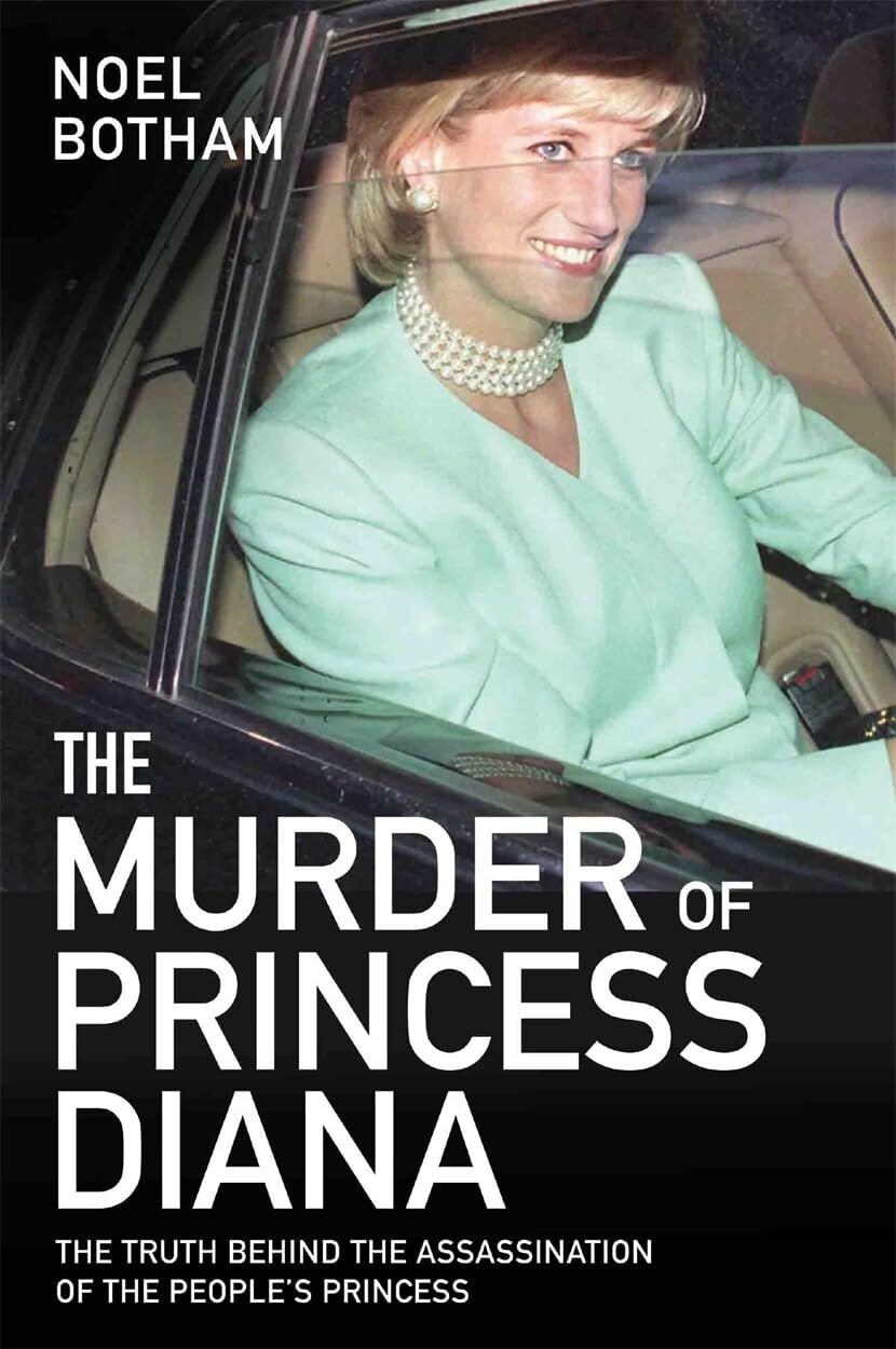 The Murder of Princess Diana: The Truth Behind The Assassination Of The People's Princess