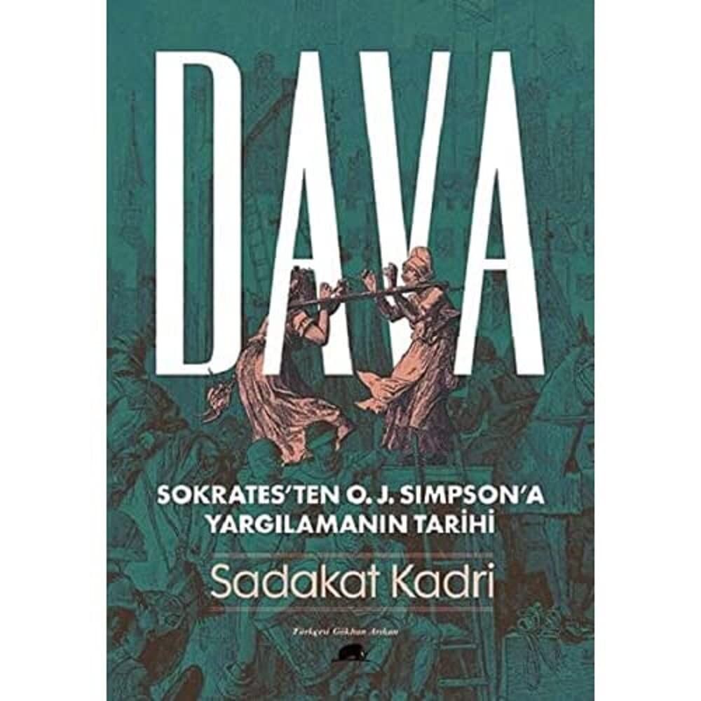 Dava: Sokrates’ten O. J. Simpson’a Yargılamanın Tarihi