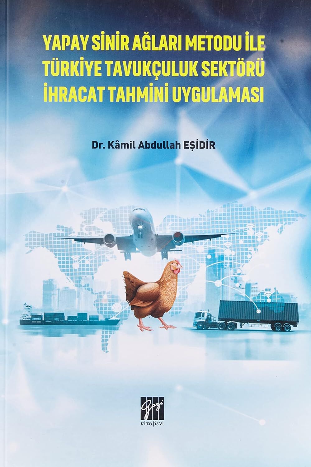 Yapay Sinir Ağları Metodu İle Türkiye Tavukçuluk Sektörü İhracat Tahmini Uygulaması