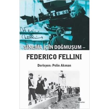Sinema İçin Doğmuşum Federico Fellini
