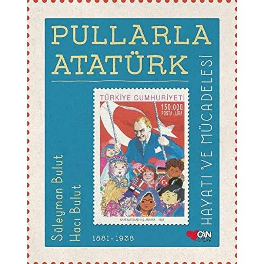 Pullarla Atatürk: Hayatı ve Mücadelesi (Ciltli): (1881-1938)