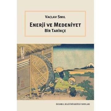 Enerji ve Medeniyet - Bir Tarihçe