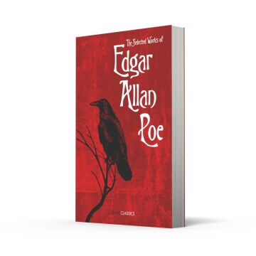 The Selected Works of Edgar Allan Poe