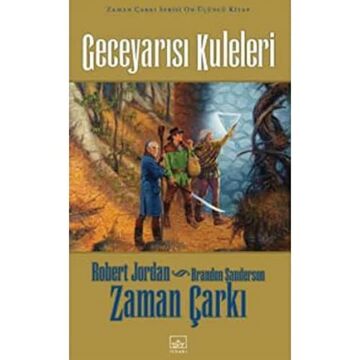 Zaman Çarkı 13. Cilt: Geceyarısı Kuleleri (Ciltli): Zaman Çarkı Serisi On Üçüncü Kitap
