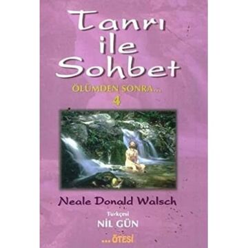 Tanrı ile Sohbet - 4