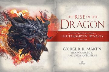 The Rise of the Dragon: An Illustrated History of the Targaryen Dynasty, Volume One: 1