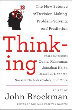 Thinking: The New Science of Decision-Making, Problem-Solving, and Prediction