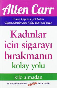 Kadınlar İçin Sigarayı Bırakmanın Kolay Yolu: Kilo Almadan
