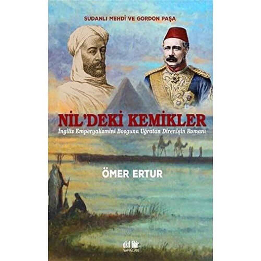 Nil’deki Kemikler: Sudanlı Mehdi ve Gordon Paşa