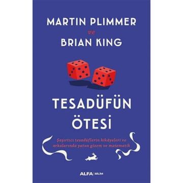 Tesadüfün Ötesi: Şaşırtıcı Tesadüflerin Hikayeleri ve Arkalarında Yatan Gizem ve Matematik