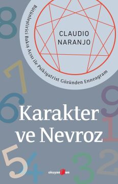 Karakter ve Nevroz: Bütünleştirici Bakış Açısı ile Psikiyatrist Gözünden Enneagram