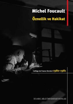 Öznellik ve Hakikat: College de France Dersleri (1980 - 1981)